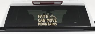 Faith Can Move Mountains Christian Car or Truck Vinyl Window Decal Sticker (Desert Sand)