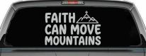 Faith Can Move Mountains Christian Car or Truck Vinyl Window Decal Sticker (Light Gray)