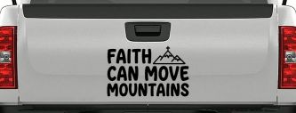 Faith Can Move Mountains Christian Car or Truck Vinyl Window Decal Sticker (Matte Black)