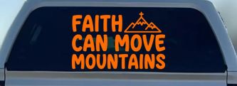 Faith Can Move Mountains Christian Car or Truck Vinyl Window Decal Sticker (Orange)