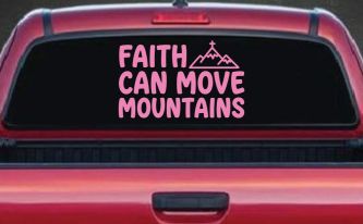 Faith Can Move Mountains Christian Car or Truck Vinyl Window Decal Sticker (Pink)