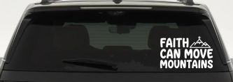 Faith Can Move Mountains Christian Car or Truck Vinyl Window Decal Sticker (White)