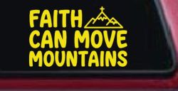 Faith Can Move Mountains Christian Car or Truck Vinyl Window Decal Sticker (Yellow)