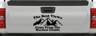 The Best Views Come From The Hardest Climbs in Hiking and Life Car or Truck Vinyl Window Decal Sticker (Black)
