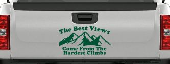 The Best Views Come From The Hardest Climbs in Hiking and Life Car or Truck Vinyl Window Decal Sticker (Dark Green)