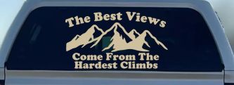 The Best Views Come From The Hardest Climbs in Hiking and Life Car or Truck Vinyl Window Decal Sticker (Desert Sand)
