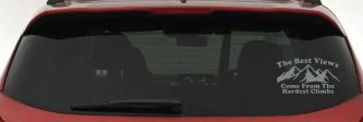 The Best Views Come From The Hardest Climbs in Hiking and Life Car or Truck Vinyl Window Decal Sticker (Telegrey)