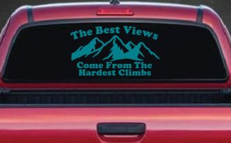 The Best Views Come From The Hardest Climbs in Hiking and Life Car or Truck Vinyl Window Decal Sticker (Turquoise Blue)