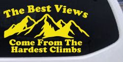 The Best Views Come From The Hardest Climbs in Hiking and Life Car or Truck Vinyl Window Decal Sticker (Yellow)