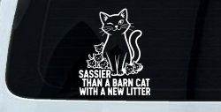 Sassier Than A Barn Cat With A New Litter Car or Truck Vinyl Window Decal Sticker