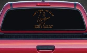 Dont Poke The Bear Especially If He Owns A Shotgun Car or Truck Vinyl Window Decal Sticker (Copper)
