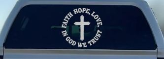 Faith Hope Love In God We Trust Car or Truck Vinyl Window Decal Sticker (Light Gray)