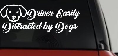 Driver Easily Distracted by Dogs Car or Truck Vinyl Window Decal Sticker