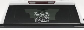 Fueled By Coffee and Chaos Car or Truck Vinyl Window Decal Sticker (Light Gray)