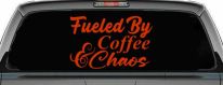 Fueled By Coffee and Chaos Car or Truck Vinyl Window Decal Sticker (Orange Red)