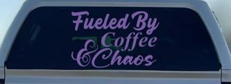 Fueled By Coffee and Chaos Car or Truck Vinyl Window Decal Sticker (Purple)