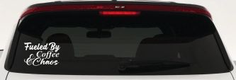 Fueled By Coffee and Chaos Car or Truck Vinyl Window Decal Sticker (White)
