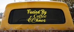 Fueled By Coffee and Chaos Car or Truck Vinyl Window Decal Sticker (Yellow)