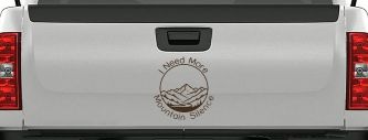 I need More Mountain Silence Car or Truck Vinyl Window Decal Sticker (Brown)
