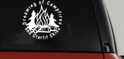 Dreaming of Campfires and Starlit Skies Car or Truck Vinyl Window Decal Sticker