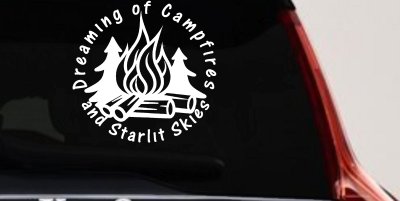 Dreaming of Campfires and Starlit Skies Car or Truck Vinyl Window Decal Sticker