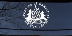 Dreaming of Campfires and Starlit Skies Car or Truck Vinyl Window Decal Sticker