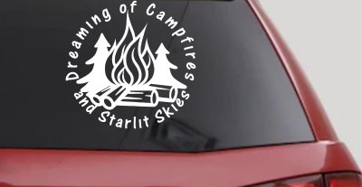 Dreaming of Campfires and Starlit Skies Car or Truck Vinyl Window Decal Sticker