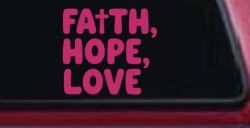 Faith Hope Love With Cross Christian Car or Truck Vinyl Window Decal Sticker (Hot Pink)