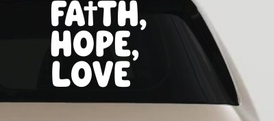 Faith Hope Love With Cross Christian Car or Truck Vinyl Window Decal Sticker
