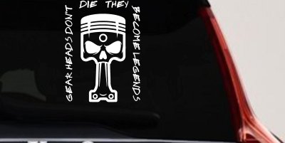 Gear Heads Don't Die They Become Legends Skull Piston Car or Truck Vinyl Window Decal Sticker