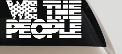 We The People American Flag Text Car or Truck Vinyl Window Decal Sticker
