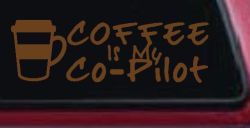 Coffee is My Co Pilot Car or Truck Vinyl Window Decal Sticker (Copper)