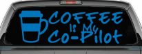 Coffee is My Co Pilot Car or Truck Vinyl Window Decal Sticker (Sky Blue)