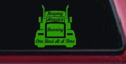 Keeping America Running One Load at a Time Trucking Car or Truck Vinyl Window Decal Sticker (Lime)