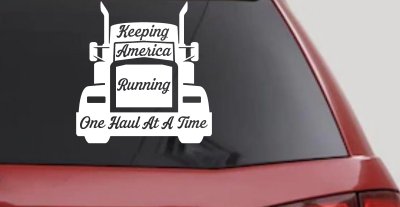 Keeping America Running One Load at a Time Trucking Car or Truck Vinyl Window Decal Sticker