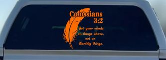 Colossians 3:2 Car or Truck Vinyl Window Decal Sticker (Orange)