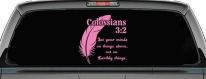Colossians 3:2 Car or Truck Vinyl Window Decal Sticker (Pink)