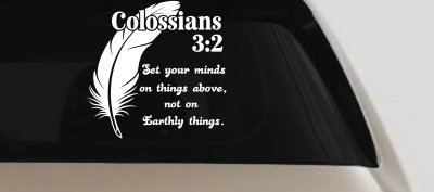 Colossians 3:2 Car or Truck Vinyl Window Decal Sticker