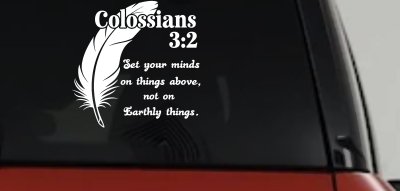 Colossians 3:2 Car or Truck Vinyl Window Decal Sticker