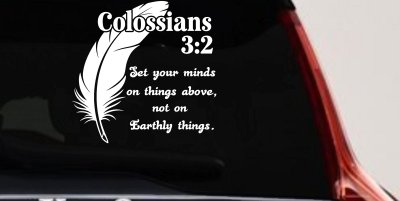 Colossians 3:2 Car or Truck Vinyl Window Decal Sticker