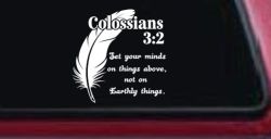 Colossians 3:2 Car or Truck Vinyl Window Decal Sticker