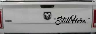 Still Here Car or Truck Vinyl Window Decal Sticker (Black)