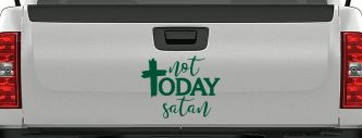 Not Today Satin Christian Car or Truck Vinyl Window Decal Sticker (Dark Green)