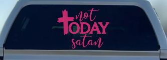 Not Today Satin Christian Car or Truck Vinyl Window Decal Sticker (Hot Pink)
