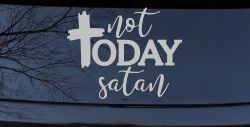 Not Today Satin Christian Car or Truck Vinyl Window Decal Sticker (Light Gray)