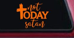 Not Today Satin Christian Car or Truck Vinyl Window Decal Sticker (Orange)