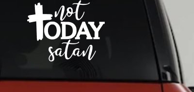 Not Today Satin Christian Car or Truck Vinyl Window Decal Sticker