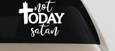 Not Today Satin Christian Car or Truck Vinyl Window Decal Sticker