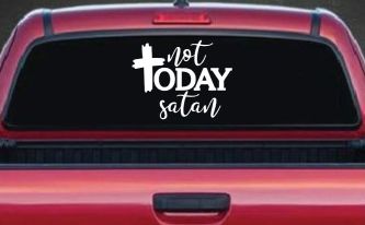 Not Today Satin Christian Car or Truck Vinyl Window Decal Sticker