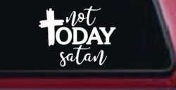 Not Today Satin Christian Car or Truck Vinyl Window Decal Sticker